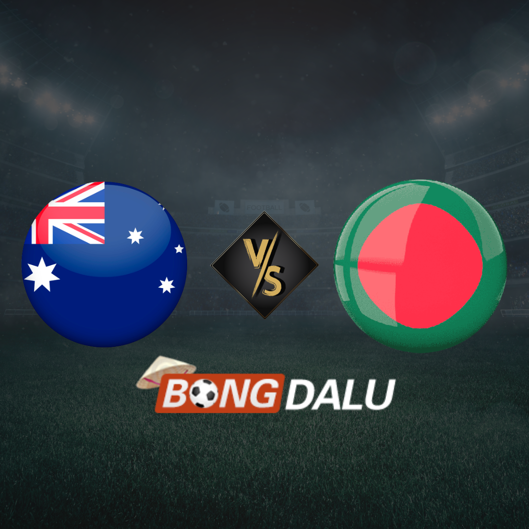 Nhận định bóng đá Australia vs Bangladesh 16/11