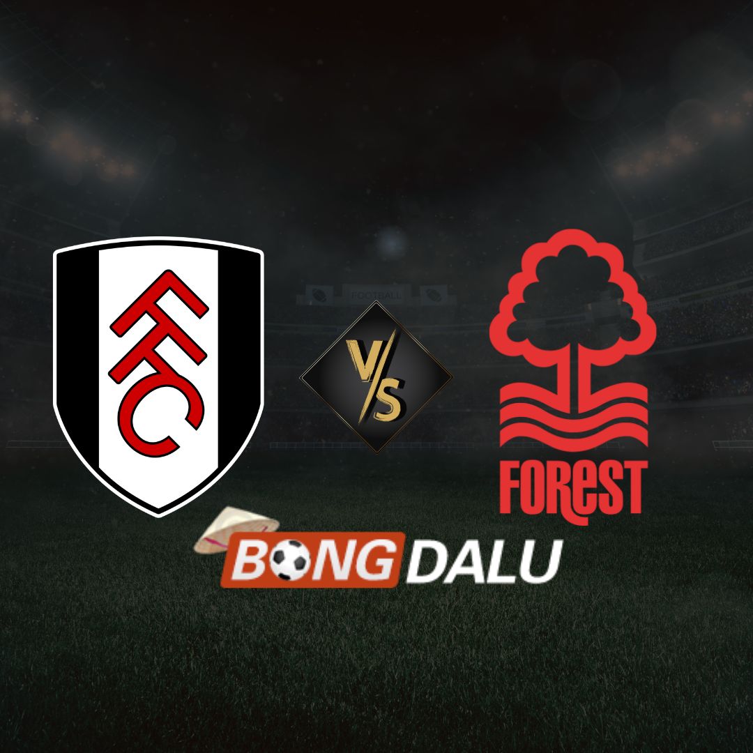 Nhận định bóng đá wap Fulham vs Nottingham Forest, ngày 07/12